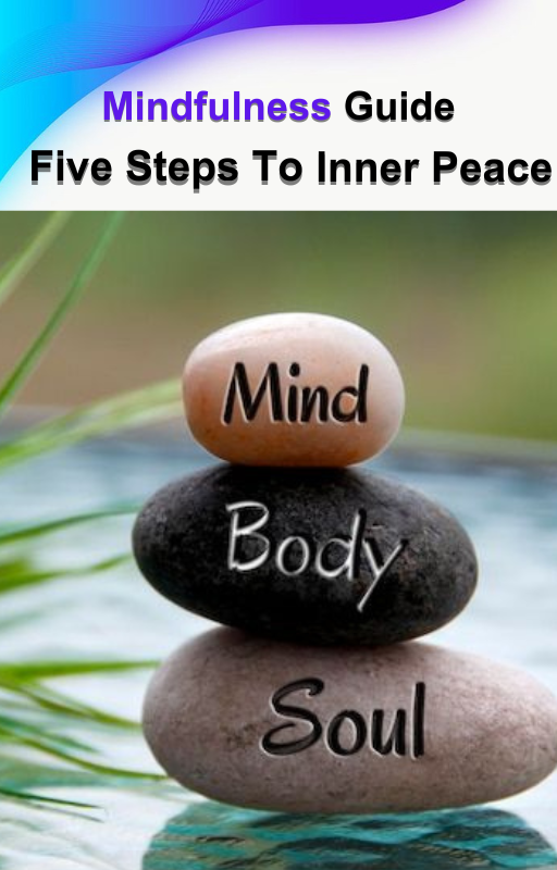 Mindfulness Guide " Five Steps To Inner Peace "